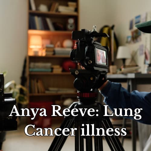 Anya Reeve Lung Cancer illness