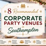 8 Recommended Corporate Party Venues in Southampton – 2026 Guide